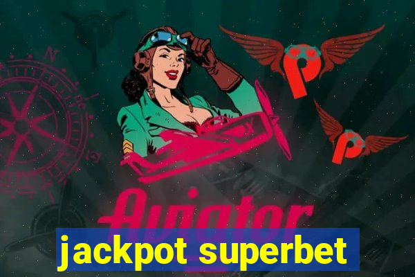 jackpot superbet